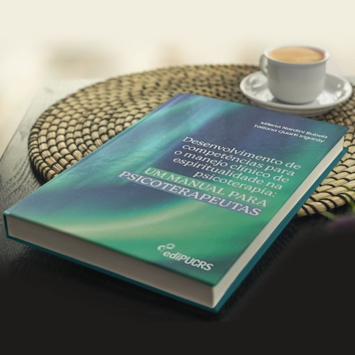 Desenvolvimento de Competências Para o Manejo Clínico de Espiritualidade na Psicoterapia: um Manual Para Psicoterapeutas