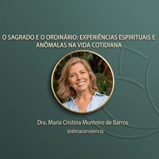 Curso: O Sagrado e o Ordinário: experiências espirituais e anômalas na vida cotidiana